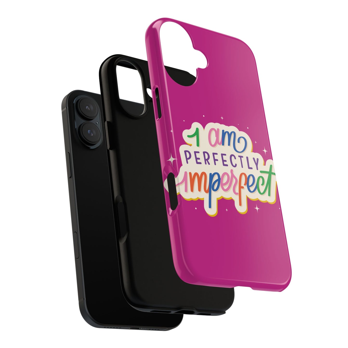 Perfectly Imperfect -Phone Case