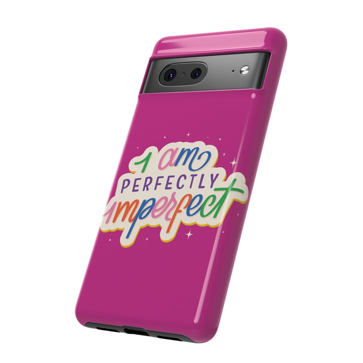 Perfectly Imperfect -Phone Case