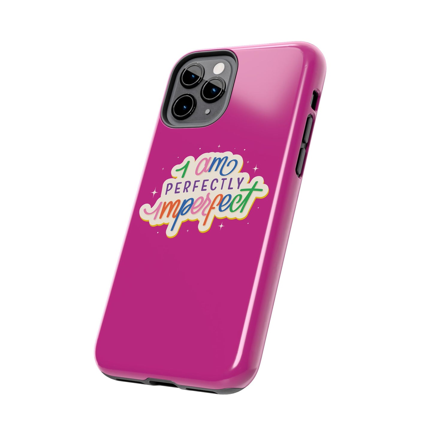 I am Perfect Tough Phone Cases