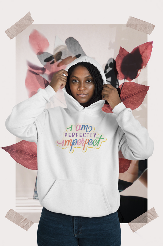 I Am Perfect Hooded Sweatshirt